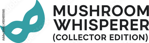 Mushroom Whisperer vector typography design white black green on transparent background for nature foraging apparel t-shirt sticker print community hobby fungi creative layout svg