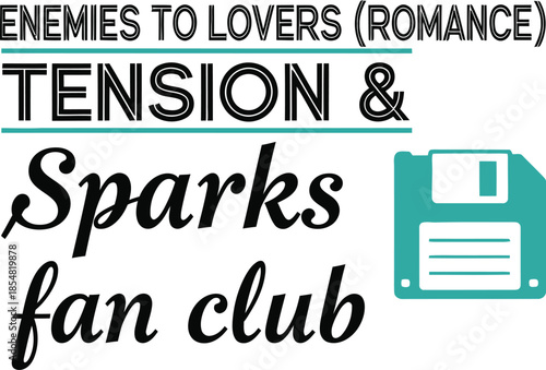 Enemies to Lovers Romance Tension Sparks fan club vector typography design white black blue on transparent background for reader apparel t-shirt sticker print svg