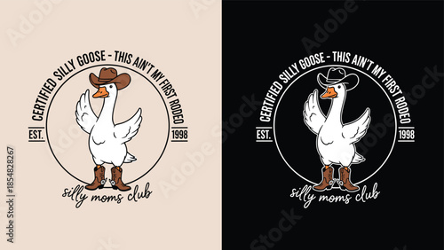Certified silly goose western illustration with cowboy hat and boots, humorous mom club typography design for funny apparel, gifts, stickers, and farmhouse decor