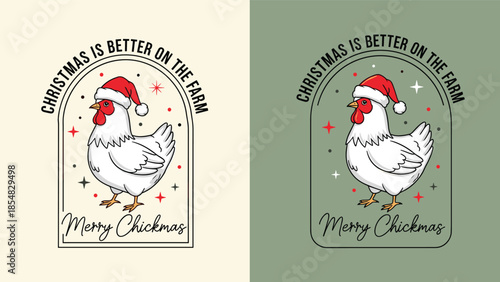Christmas is better on the farm illustration with festive chicken wearing Santa hat, Merry Chickmas quote, rustic holiday farm design for apparel and decor