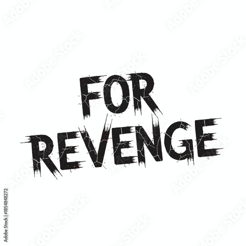 A bold vector illustration featuring the phrase “For Revenge” with a strong, dramatic style.