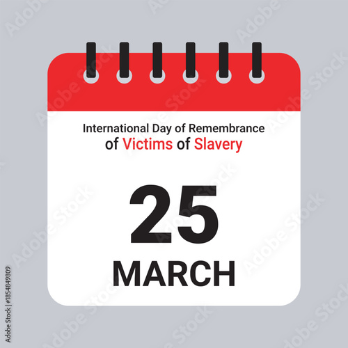 Vector Illustration of Calendar Date March 25, International Day of Remembrance of Victims of Slavery on Grey Background