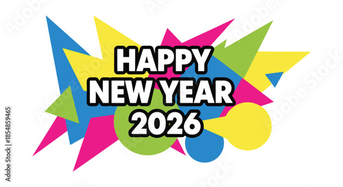 A vibrant and colorful graphic design announces happy new year 2026 with abstract shapes