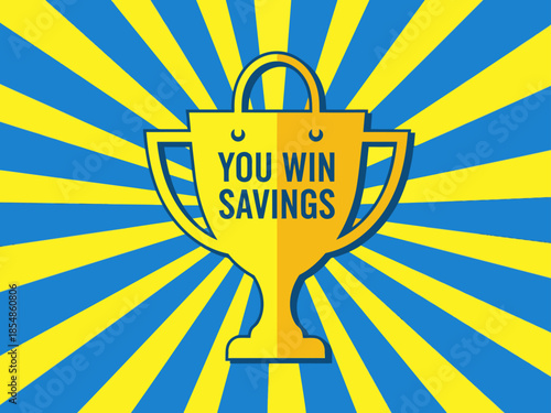 A golden trophy with a shopping bag illustration, overlaid with radiating yellow and blue rays, boldly proclaims 'YOU WIN SAVINGS'. Vibrant, celebratory design suitable for marketing.