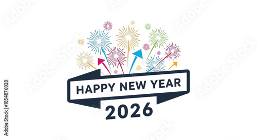 Colorful fireworks bursting from a banner proclaiming happy new year 2026 celebration design