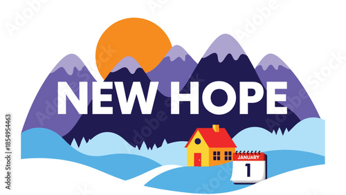 Modern flat vector illustration of New Year New Hope morning sunrise over mountains with small house and January 1 calendar, calm winter scene, ideal for background