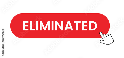 Red eliminated button with hand cursor click icon, action call to action for website and mobile app, eliminated status UI element for landing page, eCommerce and digital marketing