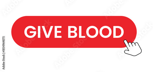 Red give blood button with hand cursor click icon, donate blood call to action for website and mobile app, online blood donation campaign UI element for landing page and digital marketing