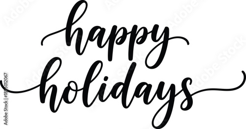 Black script text happy holidays with decorative flourishes on white background lettering