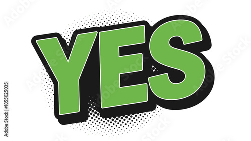 Bold Green YES Word Art with Comic Style Halftone Background.