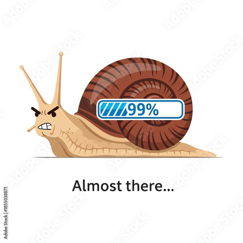 Funny Angry Snail with 99% Loading Bar and Almost There Slogan