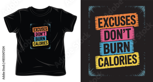 excuses don't burn graphic victor art t-shirt design print template