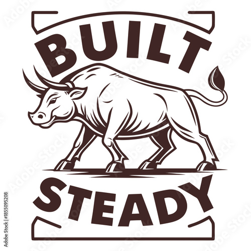 Bold retro typography design with a powerful, determined bull illustration, symbolizing unwavering strength, resilience, and steady progress. Classic handcrafted emblem