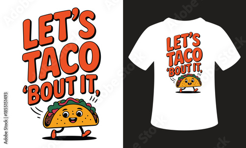 Fun taco t-shirt design with cartoon character and text
