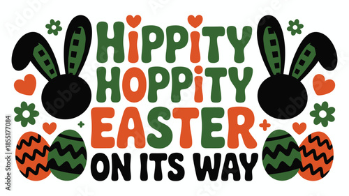 Hippity hoppity easter on its way with cute bunny ears and decorated eggs Vector