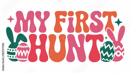 My first easter hunt cute retro design with bunnies and colorful eggs for baby celebration Vector