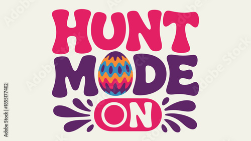 Hunt mode on with festive easter egg design and vibrant, playful typography Vector