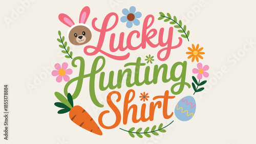 Lucky hunting shirt with easter bunny, colorful flowers, carrot, and egg design Vector