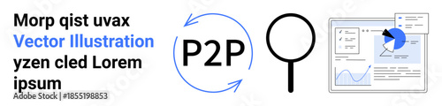 Peer-to-peer transactions, technology, data analysis, research, networking, digital solutions. Circular P2P icon, magnifying glass analytics dashboard. Peer-to-peer concepts and technology