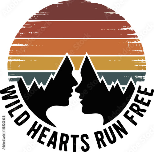 Retro sunset mountain couple silhouette illustration with wild hearts run free quote, vintage adventure love t shirt graphic design