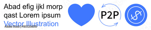 Peer-to-peer transactions, digital payments, financial technology, electronic funds, monetary flow, online support. Blue heart, circular P2P symbol and dollar icon. Peer-to-peer transactions