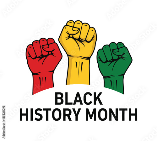 Raised fists in red yellow and green colors with text celebrating black history month