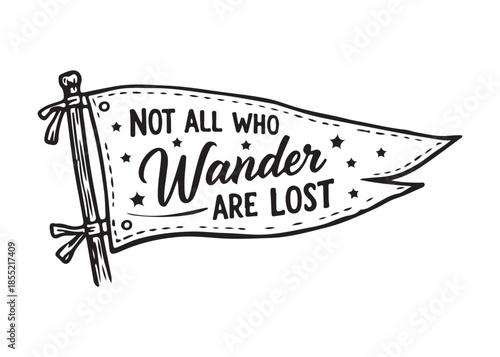 Inspirational flag with 'Not all who wander are lost' quote