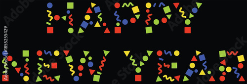 Creative Happy New Year typography made of colorful geometric shapes and abstract confetti elements for holiday celebration greeting card party invitation banner.