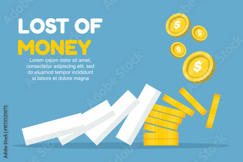 Loss of money concept showing unstable financial situation with domino effect impacting a pile of coins. Financial risk, crisis, and business loss theme in flat vector illustration.