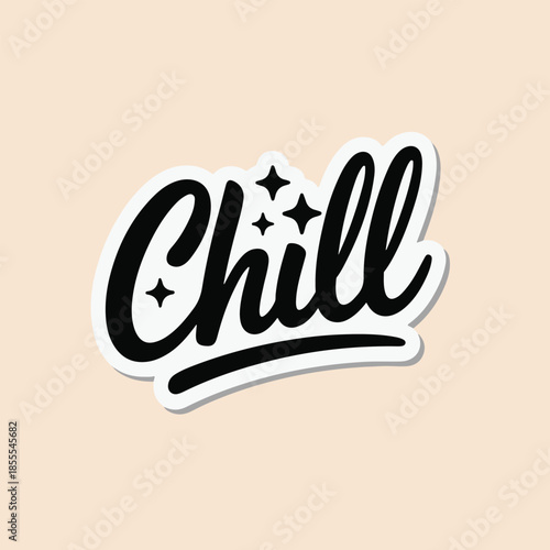 A stylish black and white chill lettering graphic with sparkling stars on a pale background