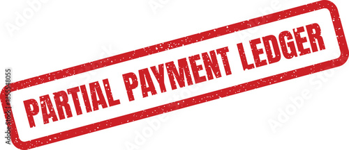 Official red grunge stamp with Partial Payment Ledger displayed on a document background for financial tracking