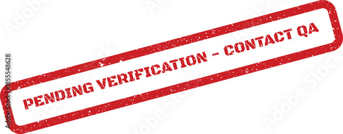 Official style red rubber stamp indicating Pending Verification Contact QA for document review