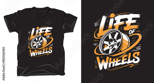 life of wheel racing car graphic art vector t-shirt design print template