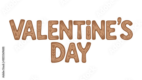 Valentine's Day Wooden Text: A rustic wooden text spells out the words Valentine's Day. A charming and warm representation of the most romantic time of the year.