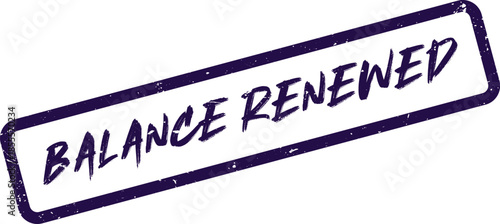 A prominent grungy rubber stamp impression signifies the important message of balance renewed