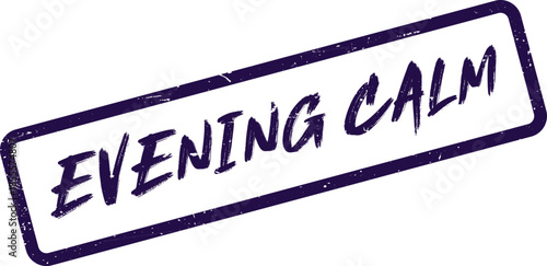 Evening Calm Motivational Slogan Stamp Design for Tranquility and Relaxation Concepts