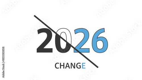 Graphic design of '2026' with '20' crossed out and 'CHANGE' written below on a white background.