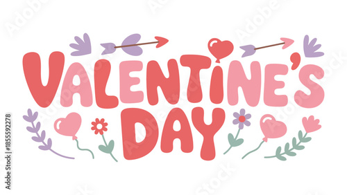 Valentine's Day Illustration: A charming, digitally-created design spells out Valentine's Day with playful typography, complemented by whimsical hearts, arrows, and floral elements.