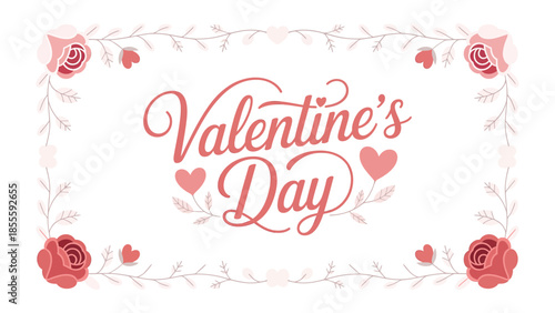 Valentine's Day Greeting Card: A romantic Valentine's Day greeting card, adorned with delicate roses and hearts, elegantly frames the words Valentine's Day, symbolizing love, affection.