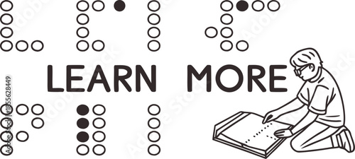 Minimal style braille learning concept with tactile dots spelling “learn more,” designed for accessible education, clean white background, modern graphic, inclusive teaching
