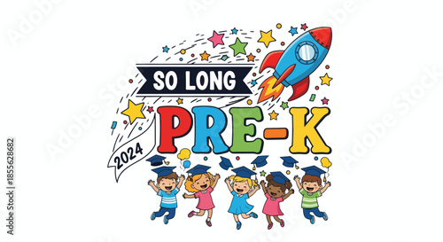 So Long Pre-K 2024 Graduation Celebration with Happy Kids and Rocket.