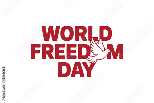 Symbolic dove flies with bold text celebrating World Freedom Day