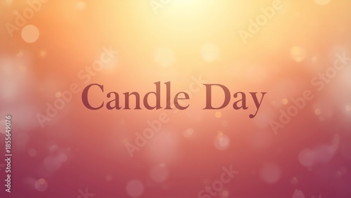 A warm and cozy background with the words Candle Day written in elegant font
