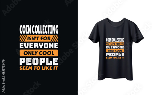 Fun coin collecting t-shirt design for collectors