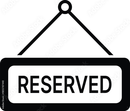 Black and white hanging sign with the word RESERVED in bold letters reserved