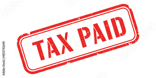 Red tax paid stamp isolated on white background for financial documents