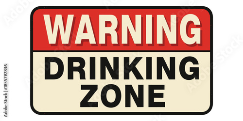 Warning sign indicating a drinking zone with red and beige colors