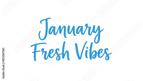 Vibrant typography artistry celebrating fresh vibes in January with elegant script and modern design