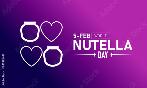 World Nutella Day Poster Banner and Background Design Template Featuring Hazelnut Chocolate Spread Jar Bread Slices Strawberries Spoon Illustration for February 5 Sweet Spread Celebration Theme