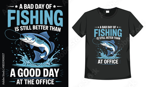 A bad day of fishing is still better than a good day at the office vector illustration